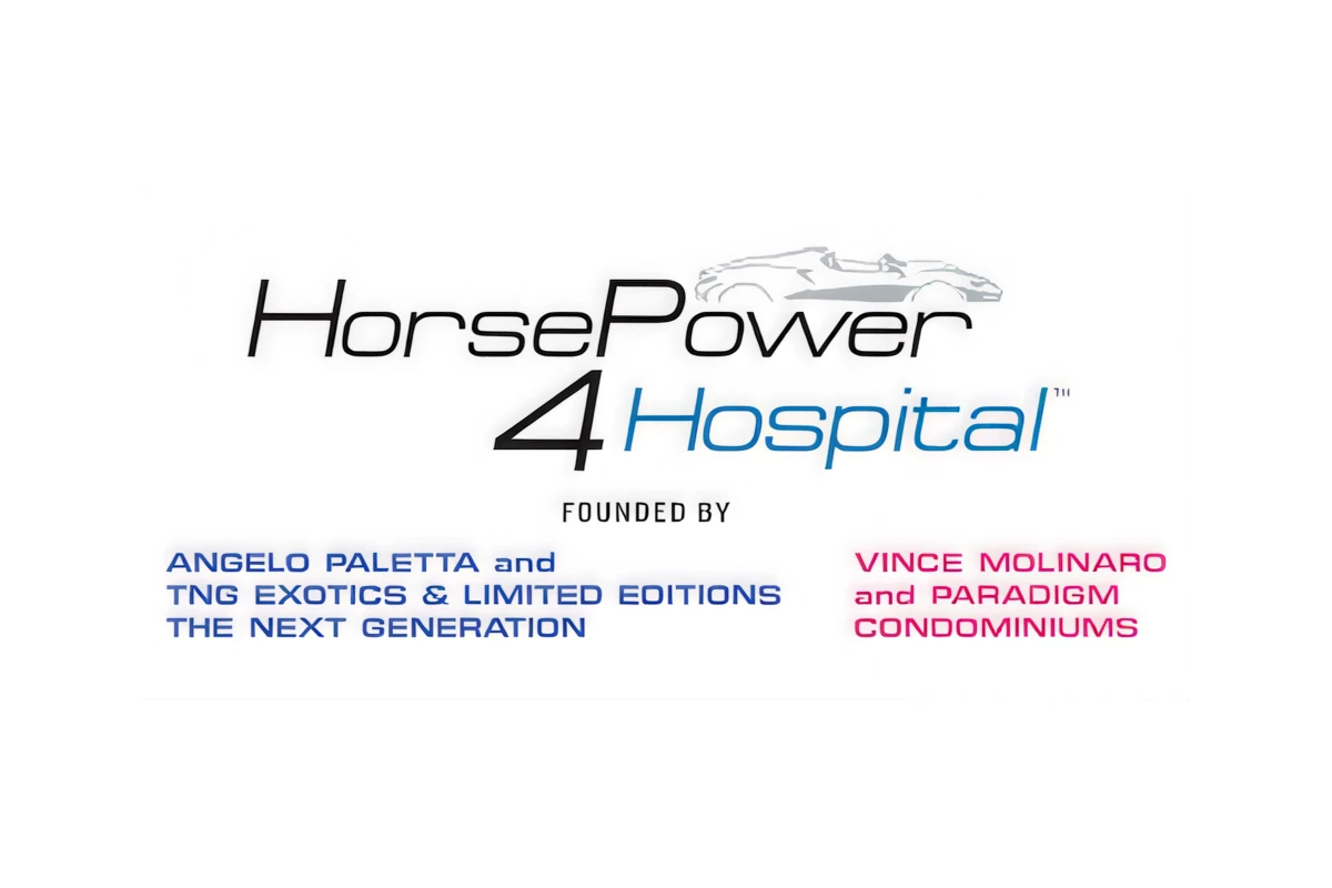 HorsePower 4 Hospital Founded by Angelo Paletta and TNG Exotics & Limited Editions The Next Generation and Vince Molinaro and Paradigm Condominiums HorsePower 4 Hospital Founded by Angelo Paletta and TNG Exotics & Limited Editions The Next Generation and Vince Molinaro and Paradigm Condominiums